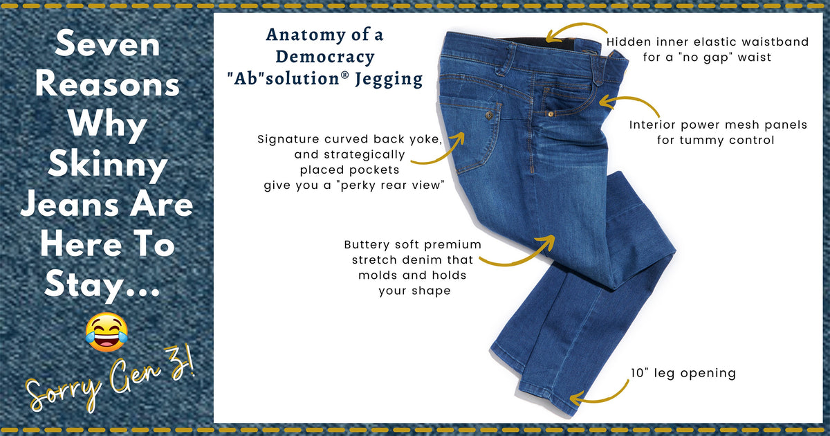 7 Reasons Why Jeans to Gen - Democracy Sorry Z!– Are Clothing Stay Skinny Here